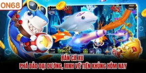 Bắn Cá Xu - Phá Đảo Đại Dương, Rinh Về Tiền Khủng Hôm Nay
