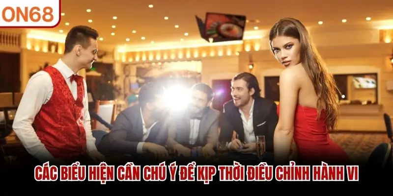 Các biểu hiện cần chú ý để kịp thời điều chỉnh hành vi