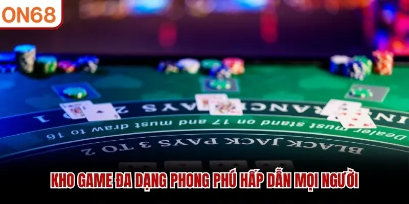Kho game đa dạng phong phú hấp dẫn mọi người