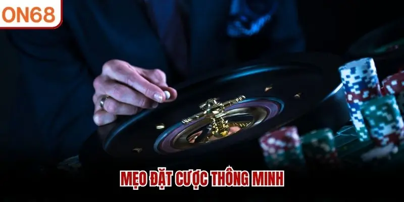 Mẹo đặt cược thông minh