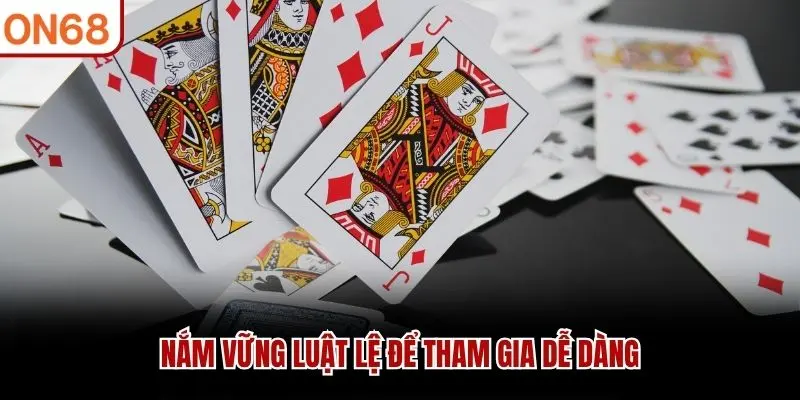 Nắm vững luật lệ để tham gia dễ dàng