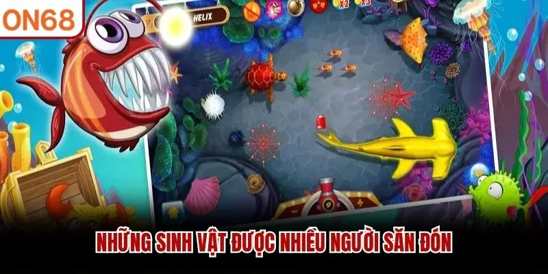 Những sinh vật được nhiều người săn đón