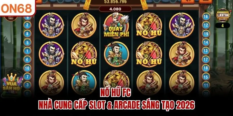 Nổ Hũ FC - Nhà Cung Cấp Slot & Arcade Sáng Tạo 2026
